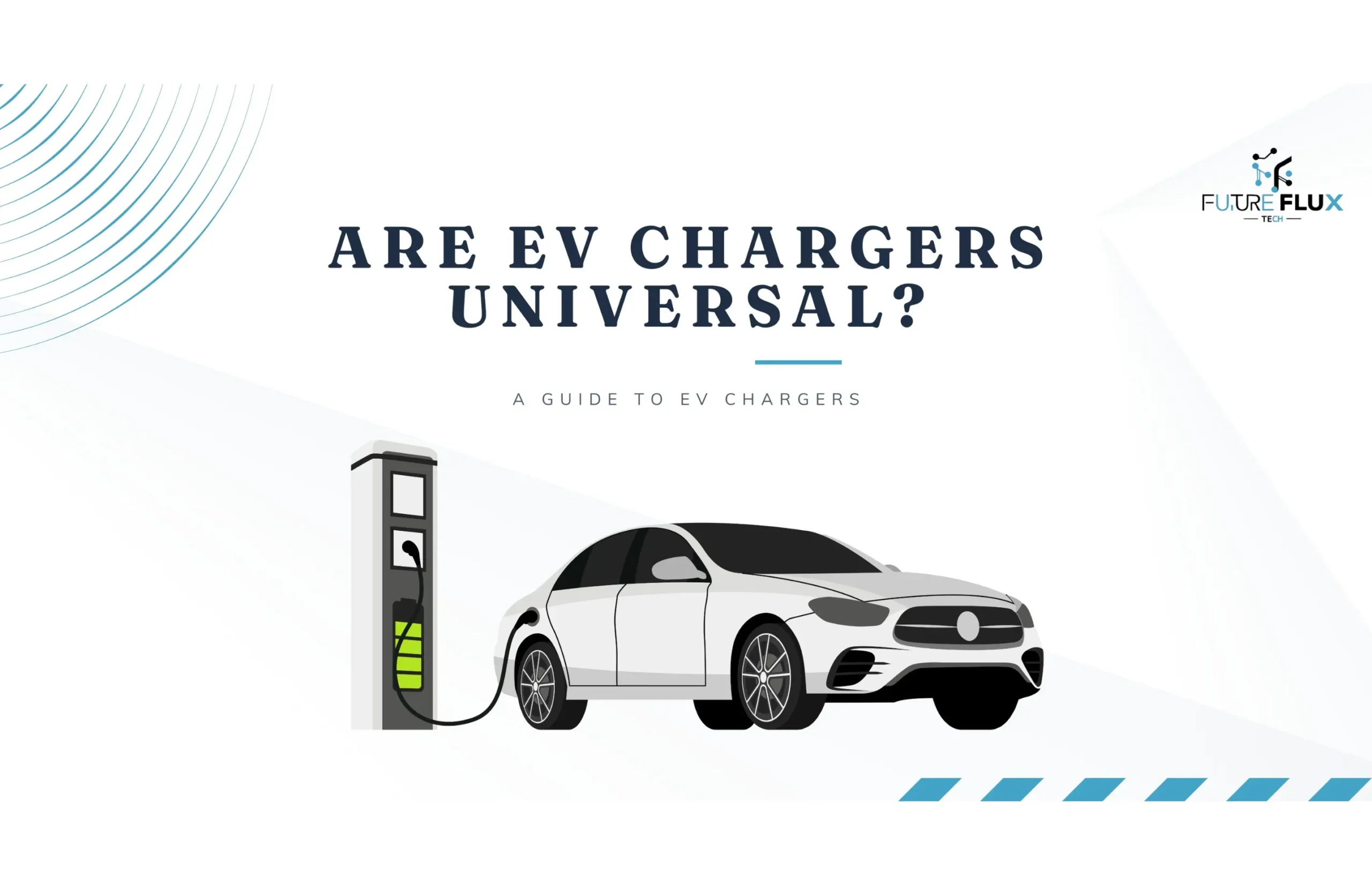 Are EV Chargers Universal? A Guide To EV Chargers