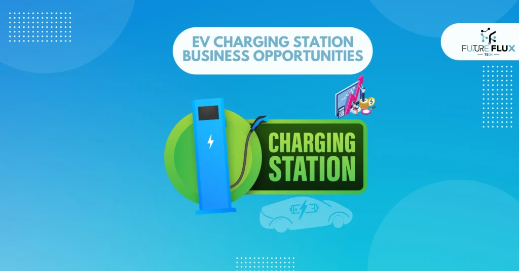 EV Charging Station Business Opportunities