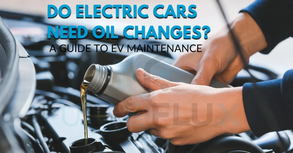 Do Electric Cars Need Oil Changes