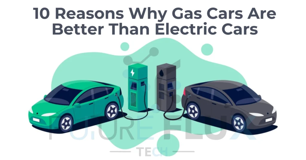 10 Reasons why Gas Cars are Better than Electric