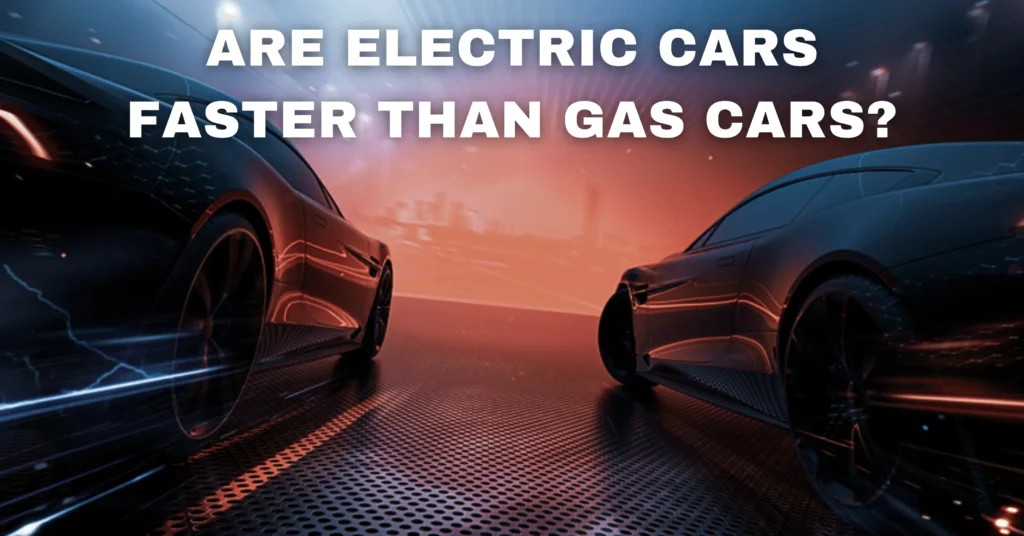 Are Electric Cars Faster than Gas Cars