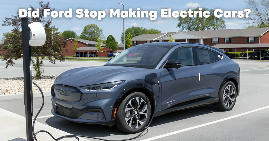 Did Ford Stop Making Electric Cars