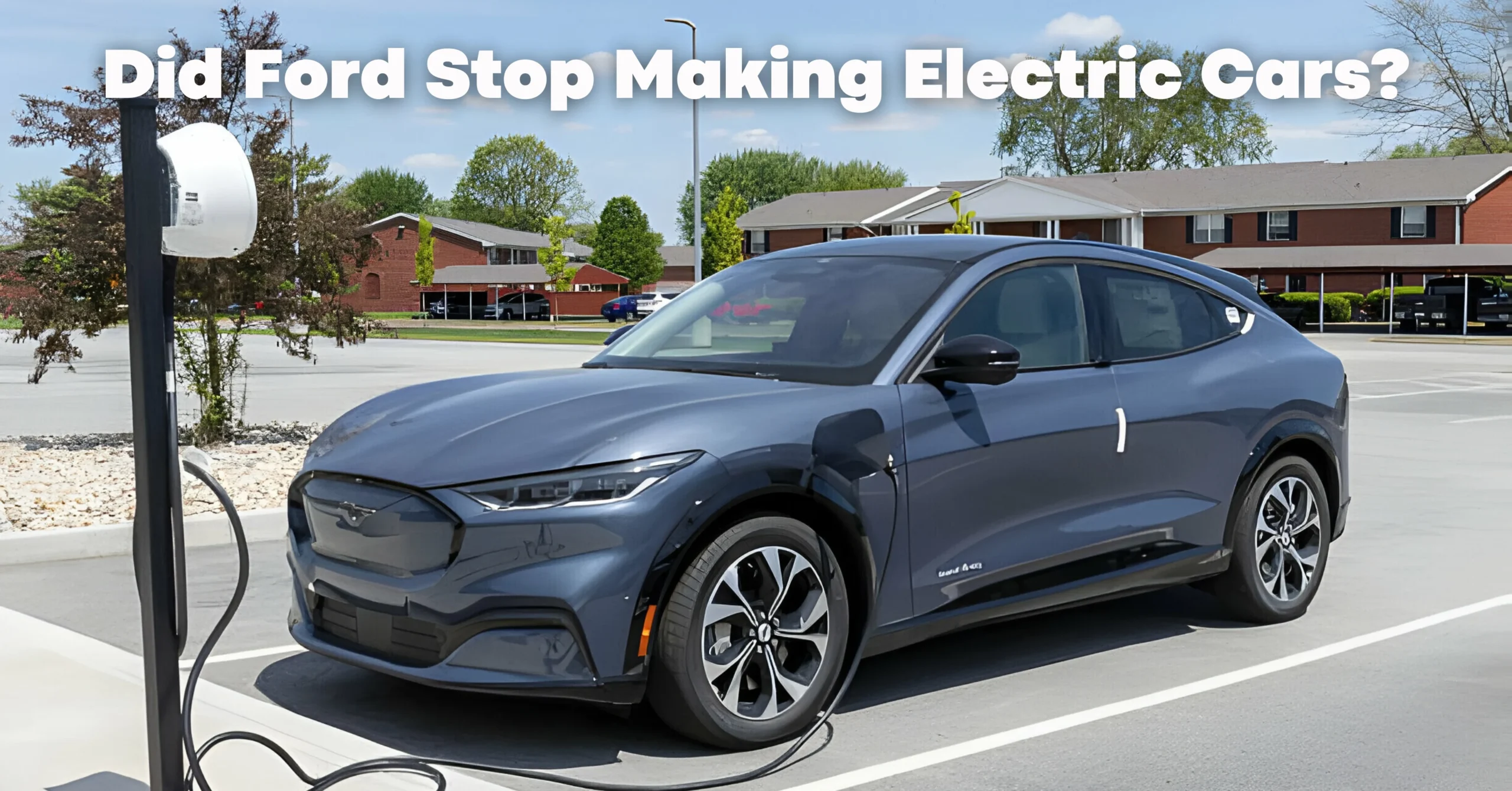 Did Ford Stop Making Electric Cars?