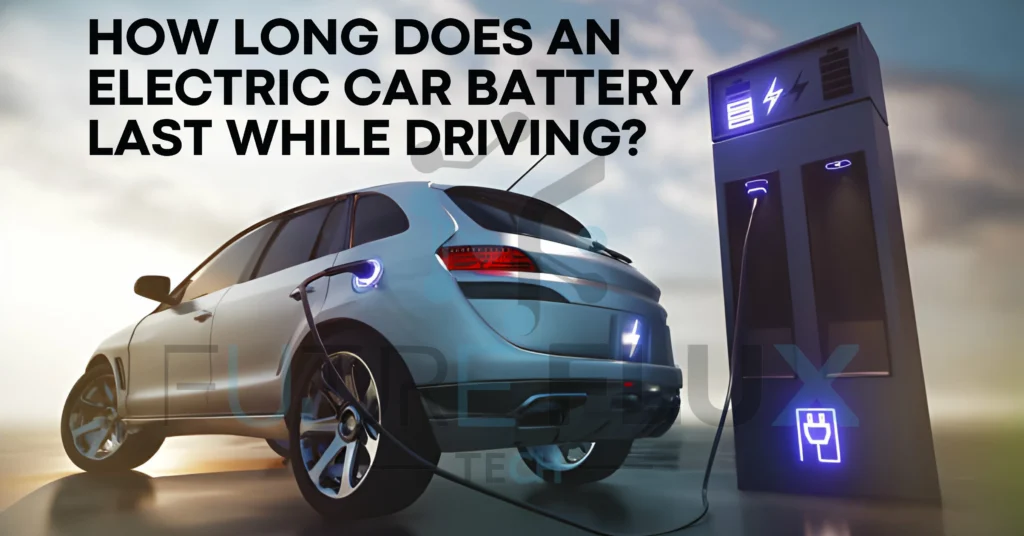 How Long Does an Electric Car Battery Last While Driving?