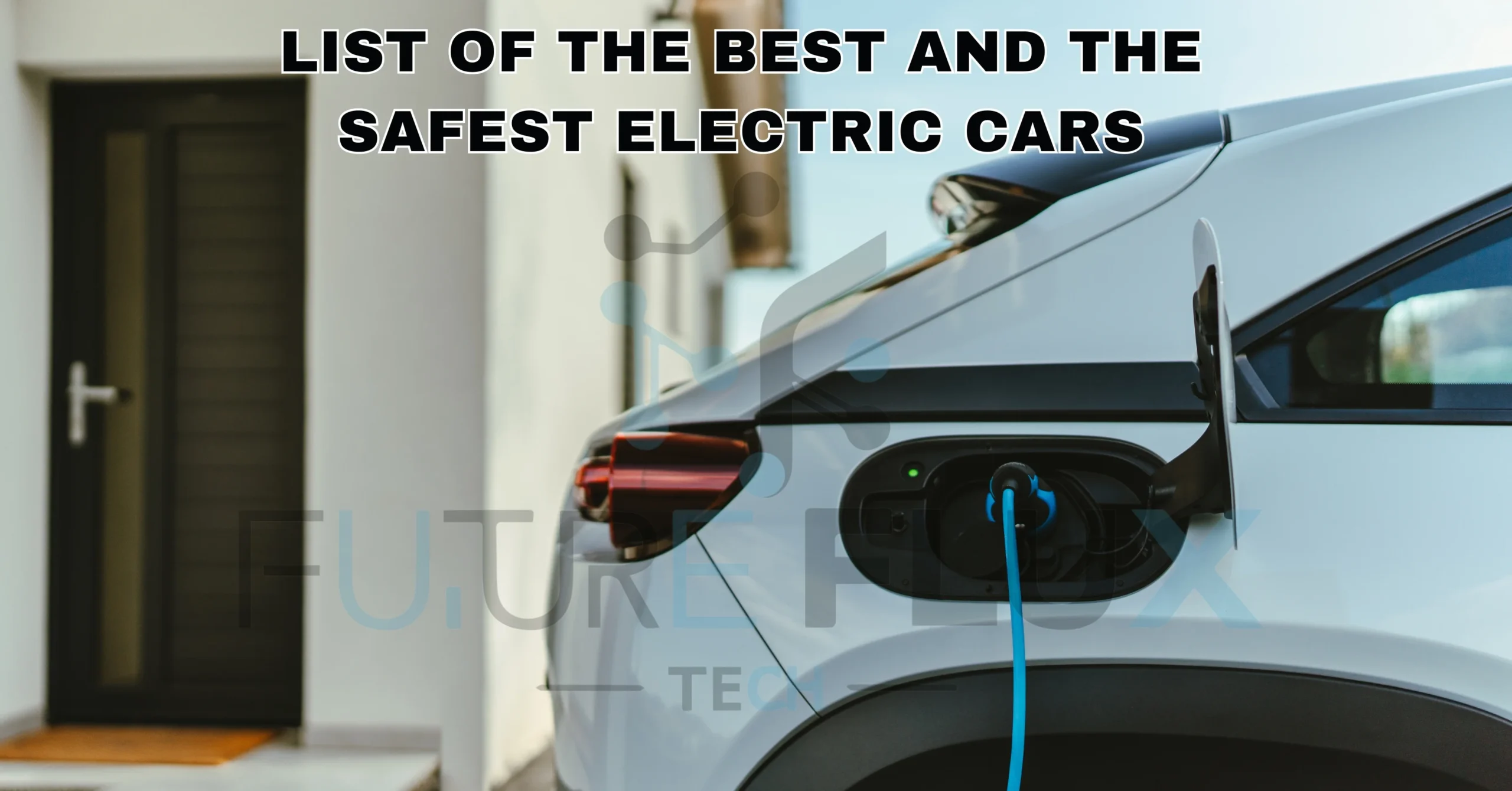 List Of The Best And The Safest Electric Cars | 2024’s Updated Review