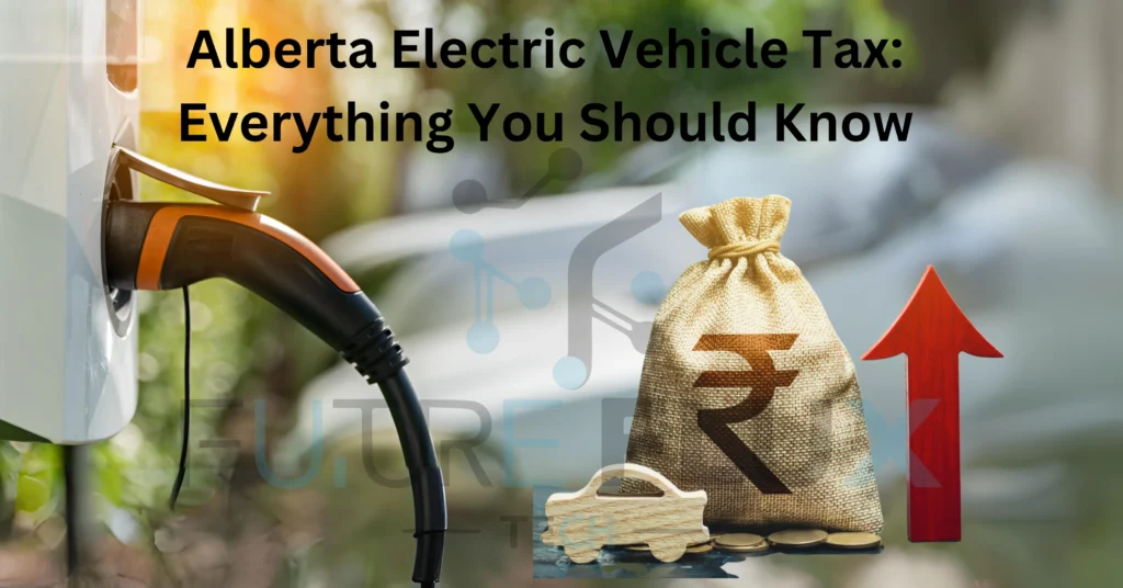 Alberta Electric Vehicle Tax: Everything You Should Know