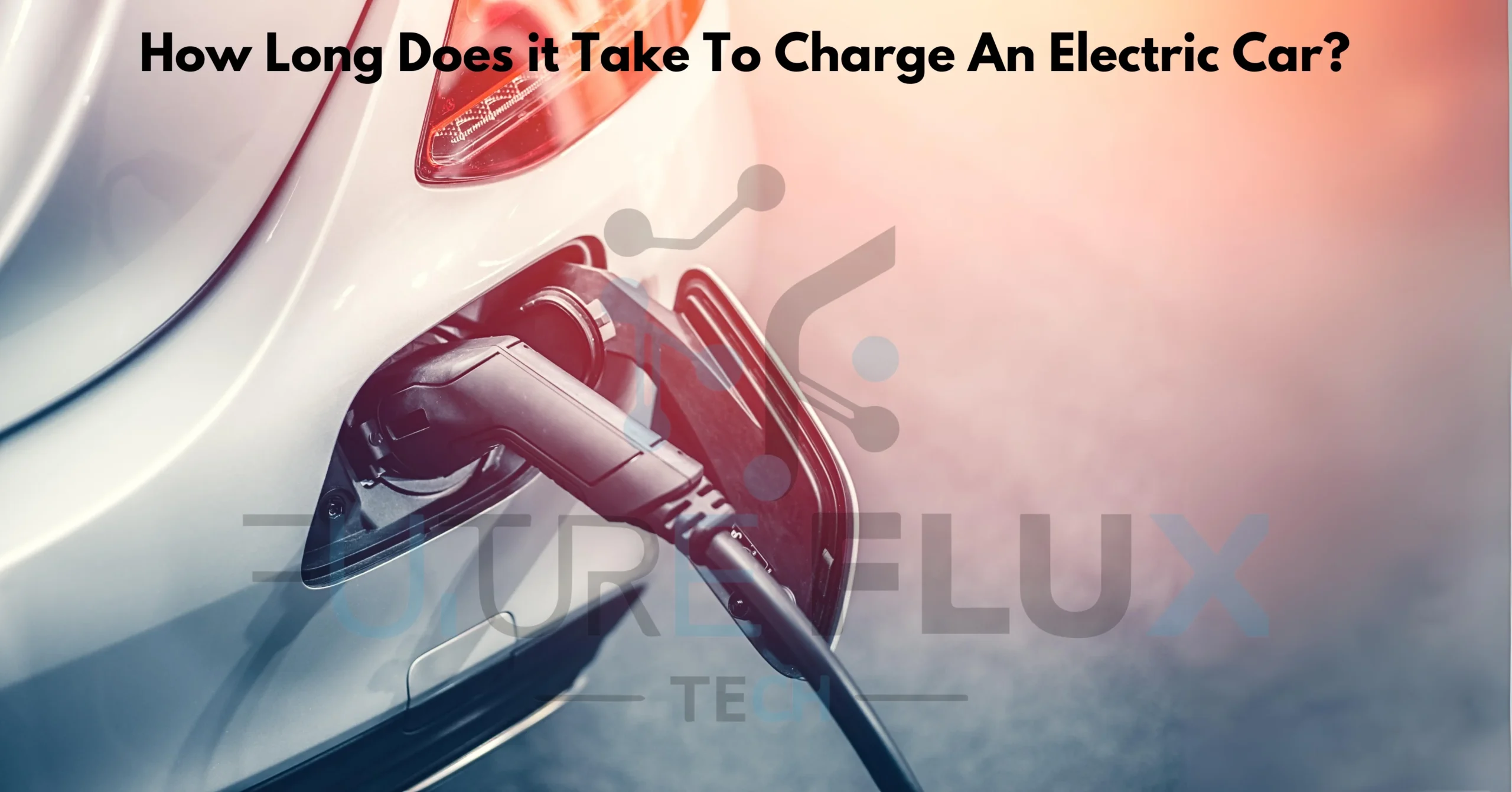 How Long does it take to Charge an Electric Car?