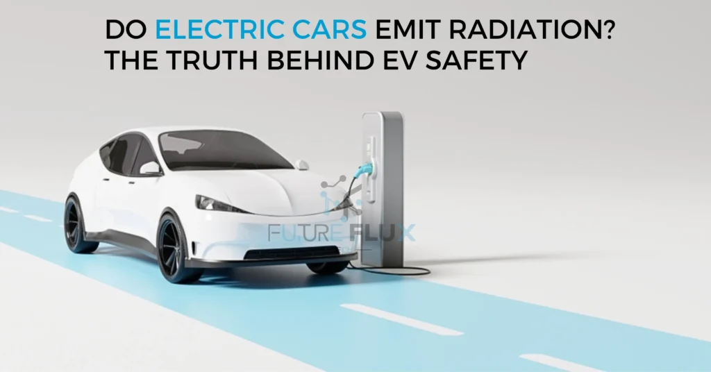 Do Electric Cars emit Radiation? The Truth behind EV Safety