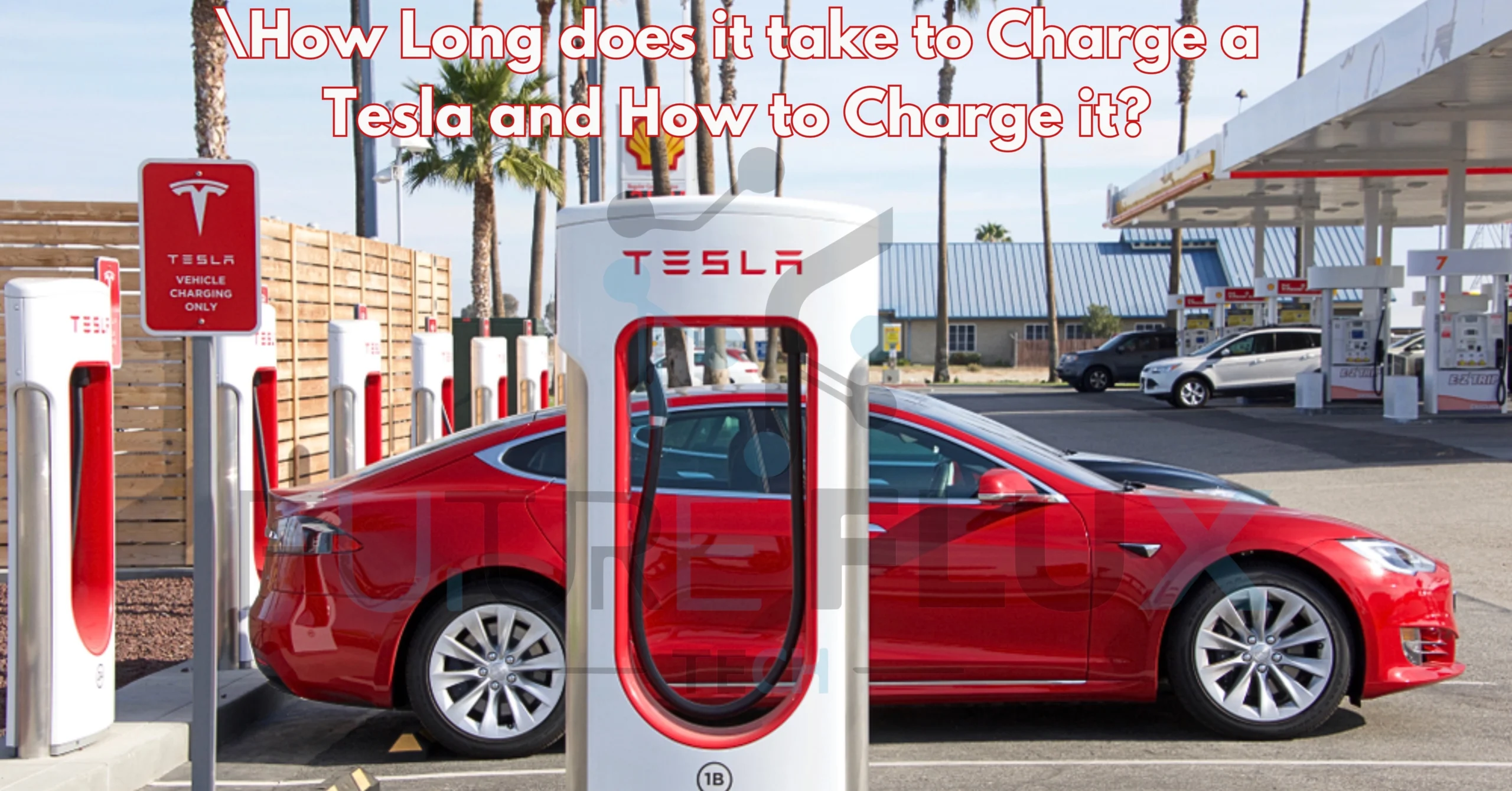 How Long does it take to Charge a Tesla and How to Charge it?