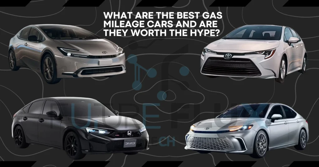 What are The Best Gas Mileage Cars and Are They worth the Hype?