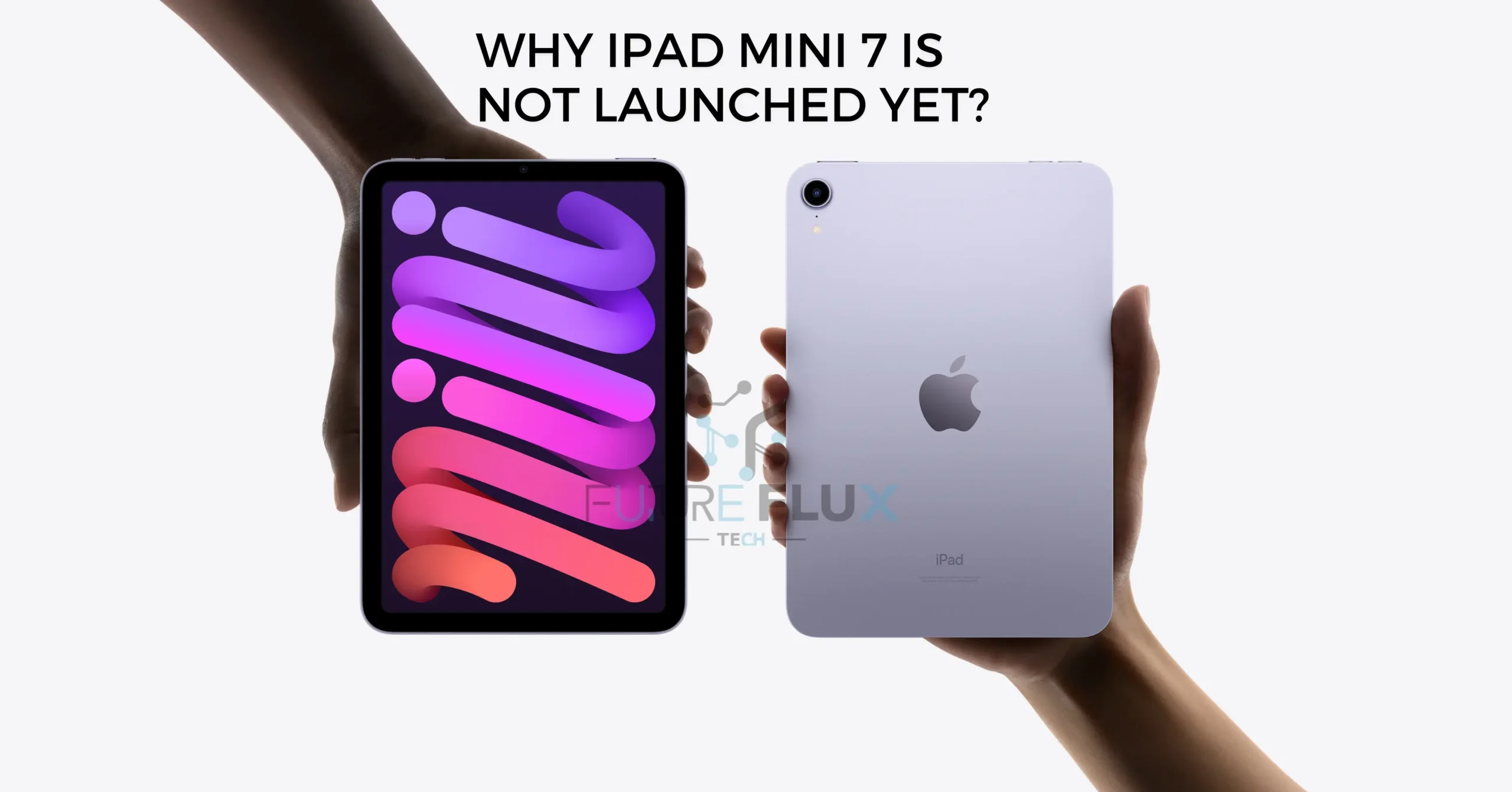 Why iPad mini 7 is not launched yet?