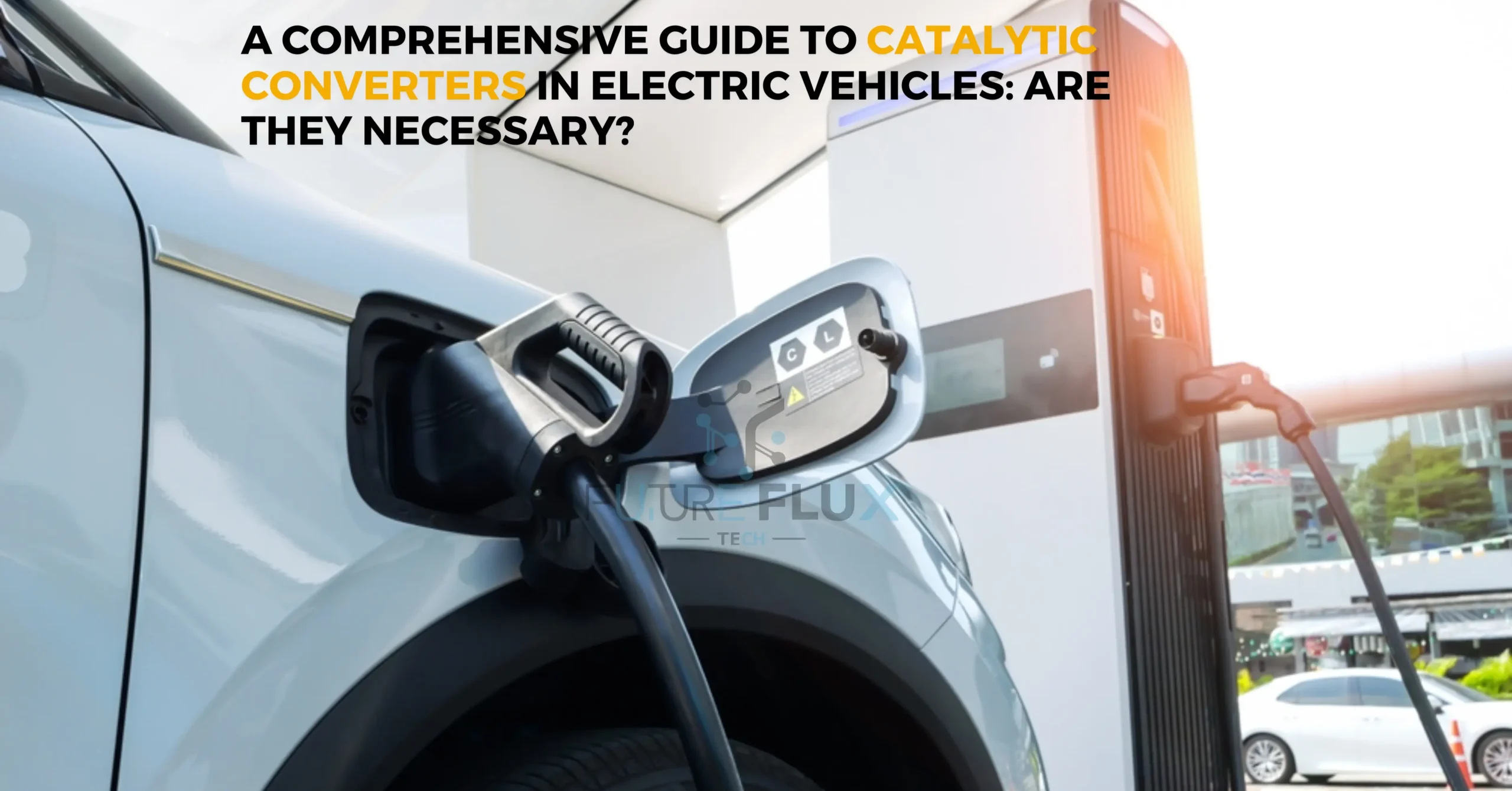 A Comprehensive Guide to Catalytic Converters in Electric Vehicles: Are They Necessary?