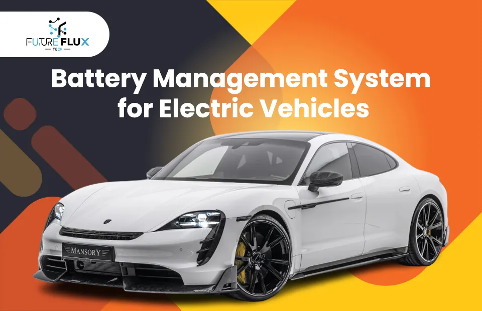 Battery Management System for Electric Vehicles