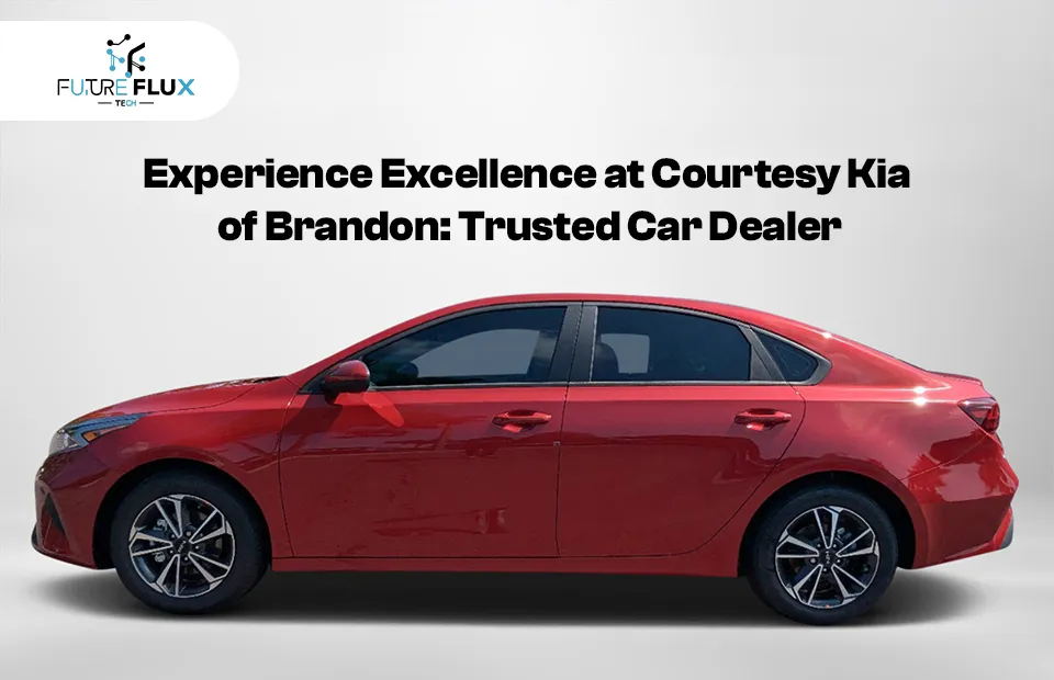 Experience Excellence at Courtesy Kia of Brandon: Trusted Car Dealer