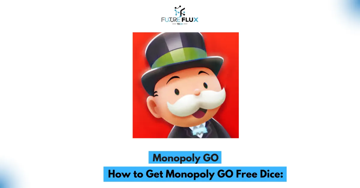 How to Get Monopoly GO Free Dice: Top Strategies and Tips [2024]