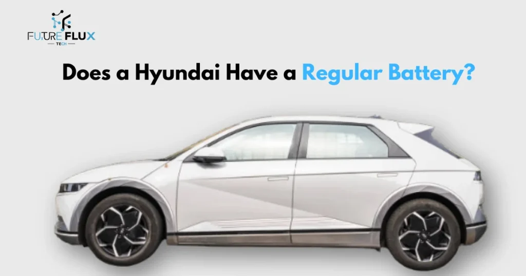 Does a Hyundai Have a Regular Battery? Understanding Modern Hyundai Battery Systems