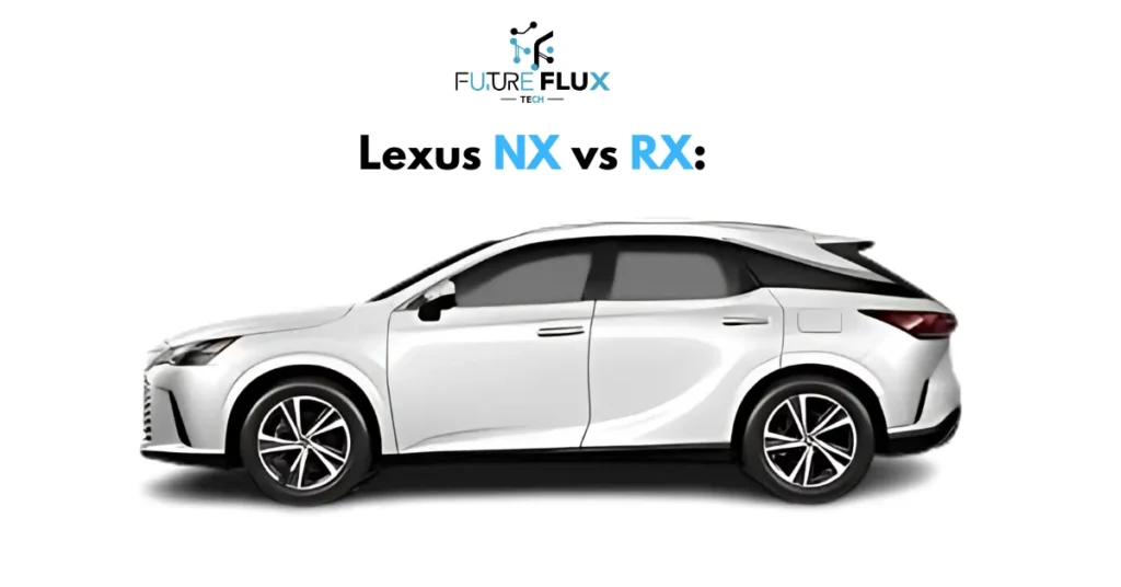 Lexus NX vs RX: A Comprehensive Comparison of These Luxury SUVs